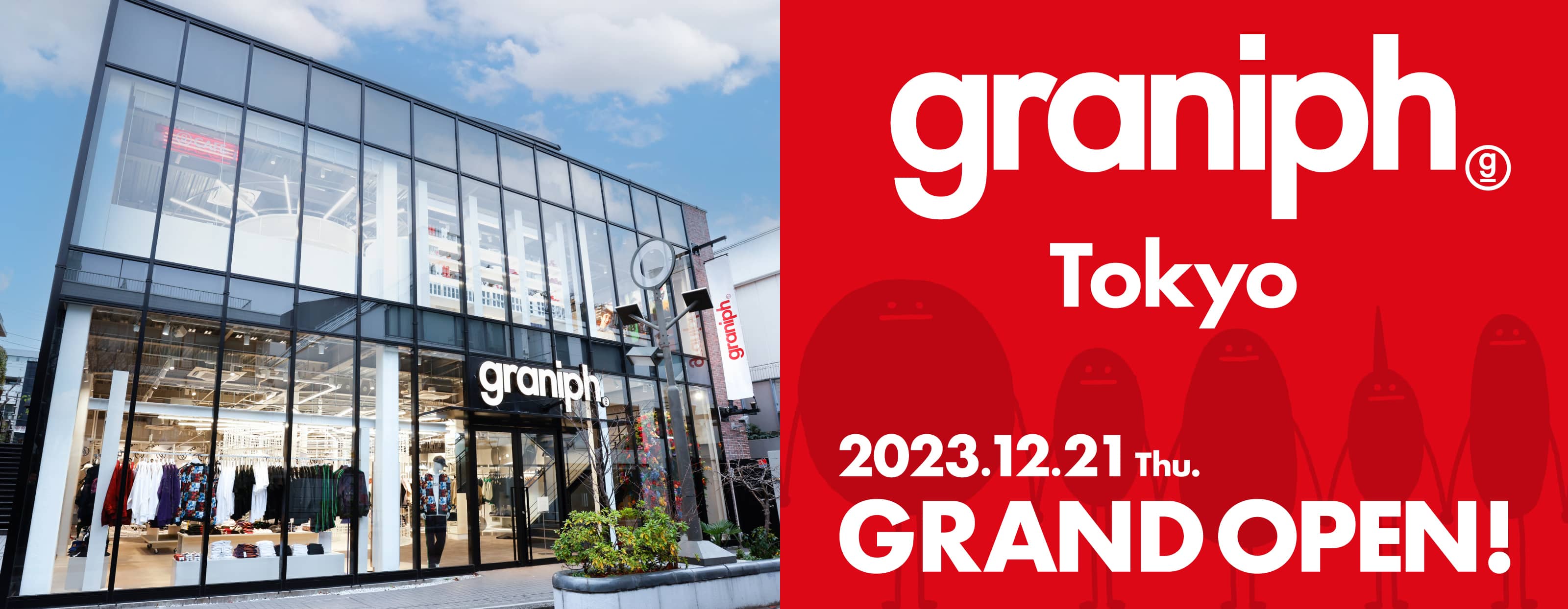 graniph Tokyo 2023.12.21Thursday GRAND OPEN!