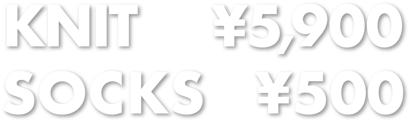 KNIT ¥5,900 SOCKS ¥500